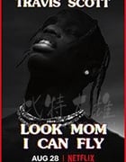 [崔维斯·史考特：妈妈我会飞][HD-720P/1080P-MP4][英语中字][豆瓣6.9分][3.01GB/5.43GB][2019]